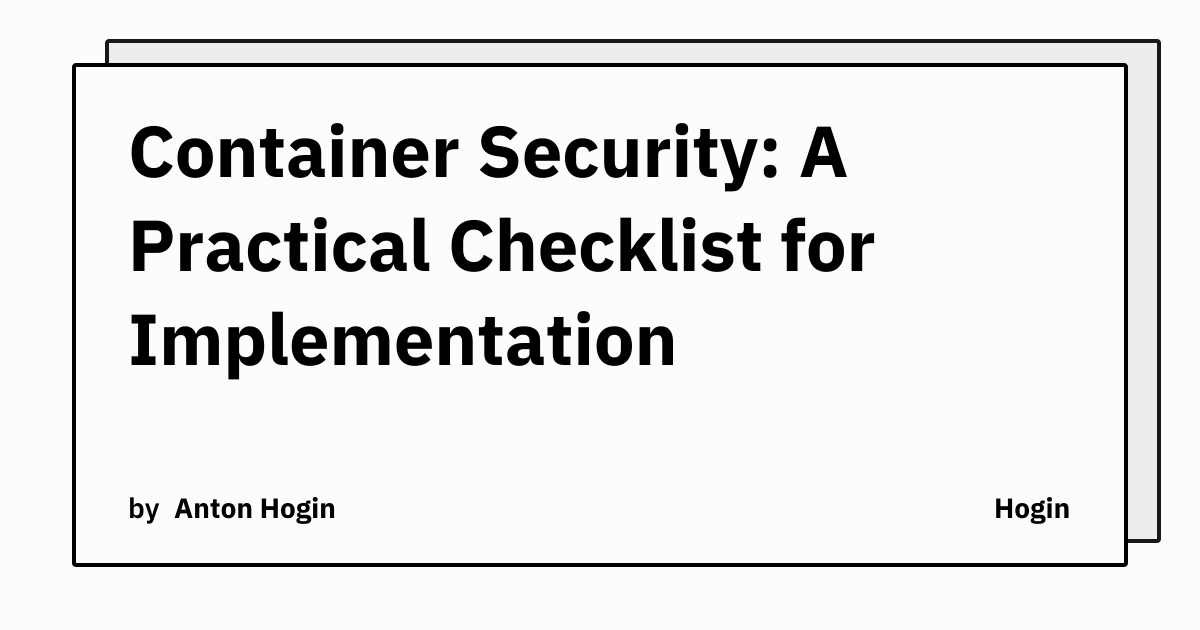 Container Security: A Practical Checklist for Implementation